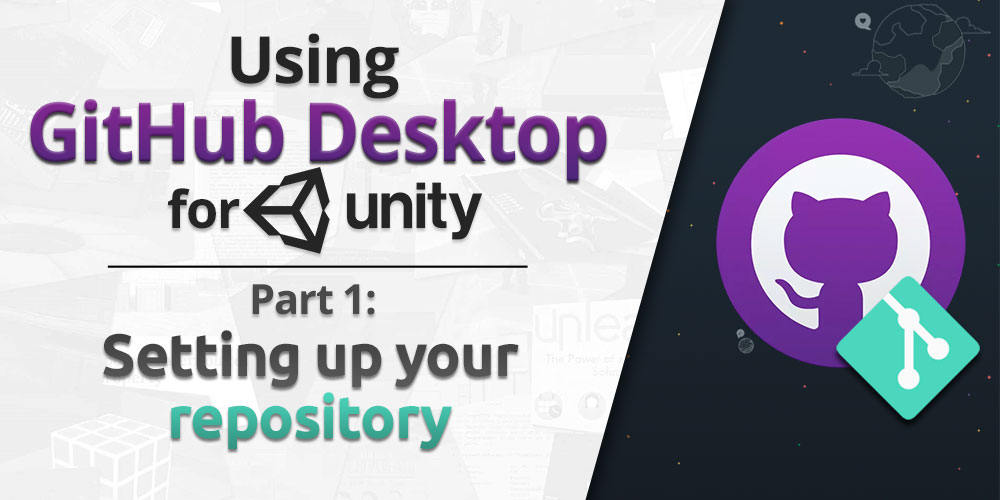 GitHub Desktop for Unity - Part 1