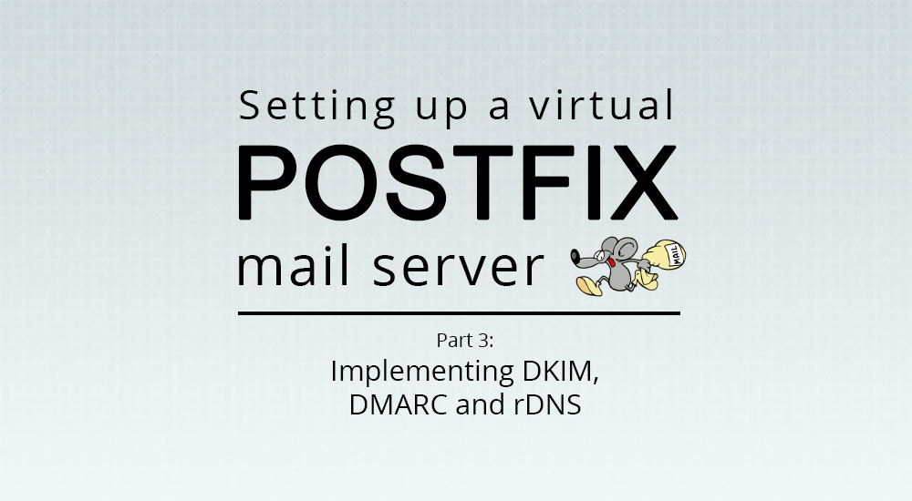 Setting up a virtual Postfix mail server — Part 3