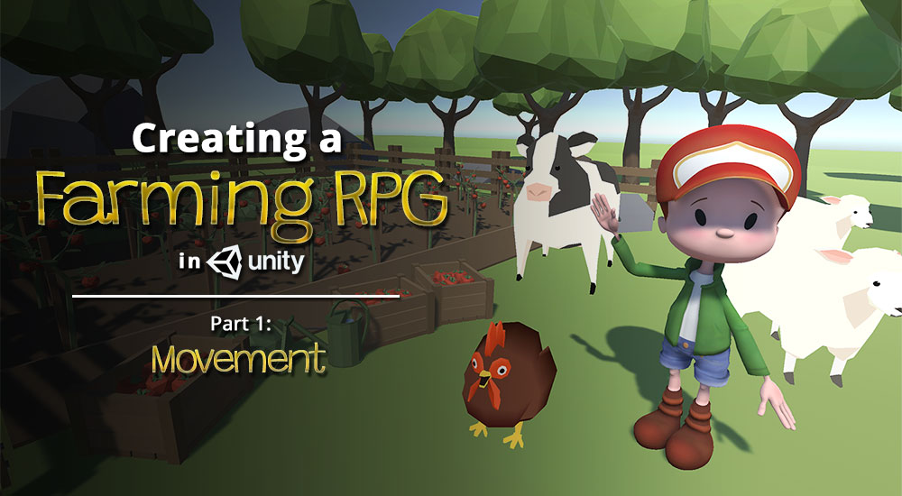 Creating a farming RPG in Unity - Part 1: Movement