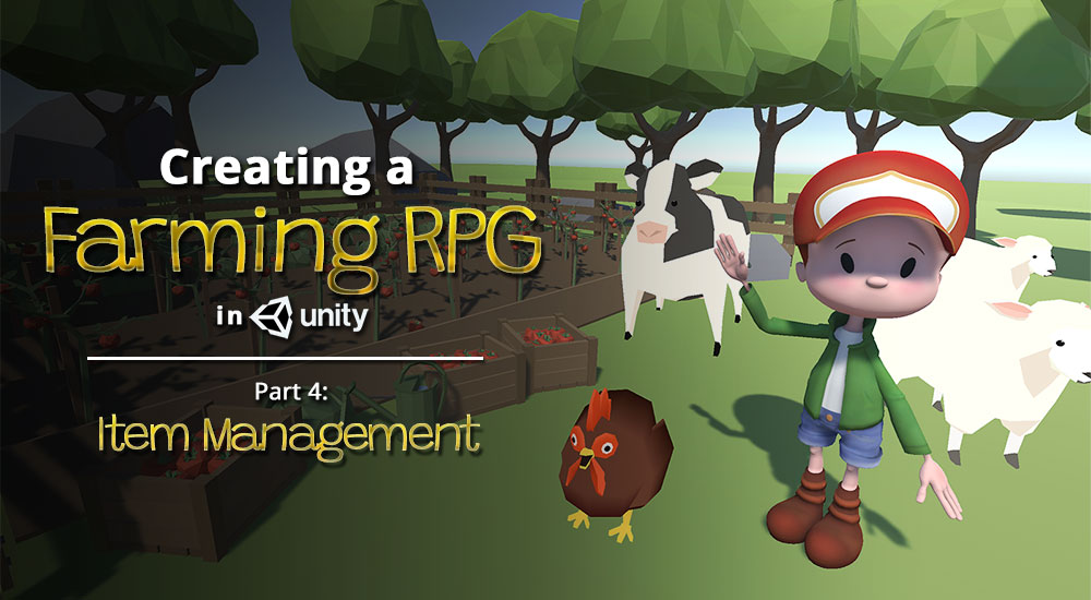 Creating a Farming RPG (like Harvest Moon) in Unity — Part 4: Item Management