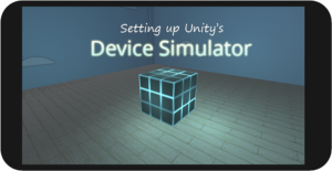 Setting up Unity's Device Simulator