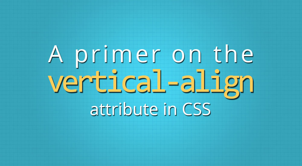 A primer on vertical-align in CSS