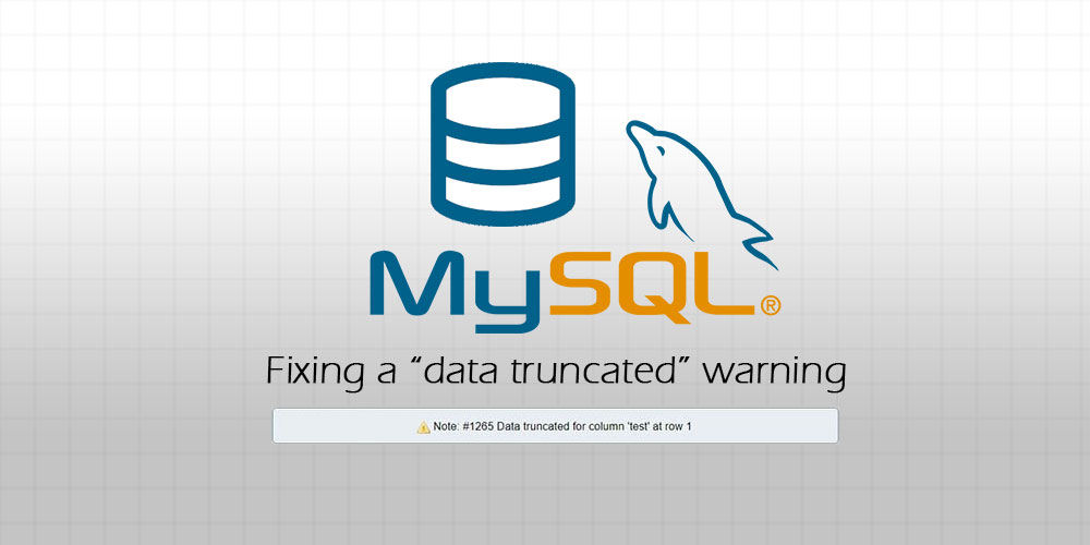Fixing a data truncated warning in MySQL