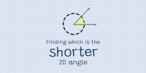 Finding which is the shorter 2D angle