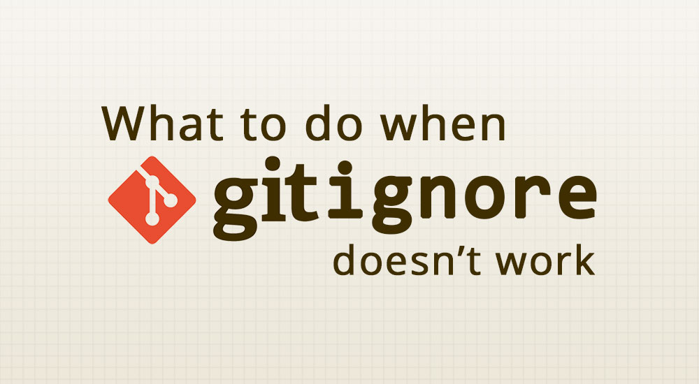 What to do when gitignore doesn't work