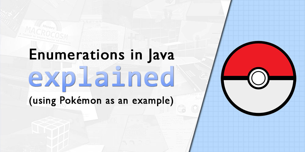 Enumerations in Java explained (using Pokémon as an example)