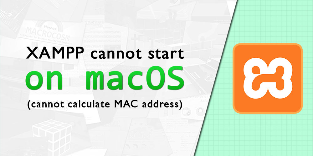 XAMPP cannot start on macOS - Cannot calculate MAC address