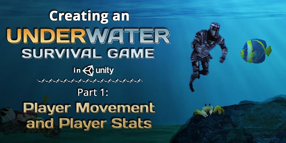 Creating an Underwater Survival Game in Unity - Part 1