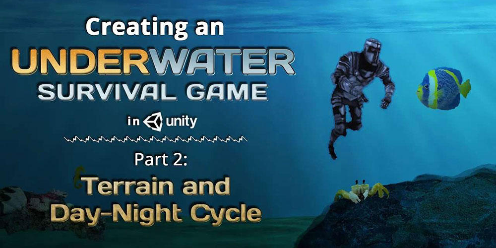 Creating an Underwater Survival Game in Unity - Part 2