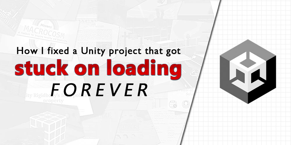 How I fixed a Unity project that got stuck loading forever when opening a C# script