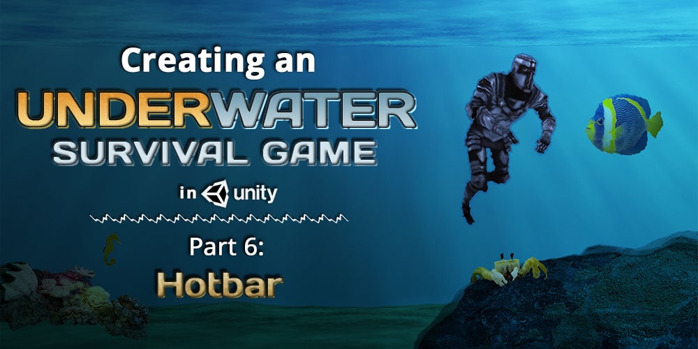 Creating an Underwater Survival Game (like Subnautica) - Part 6