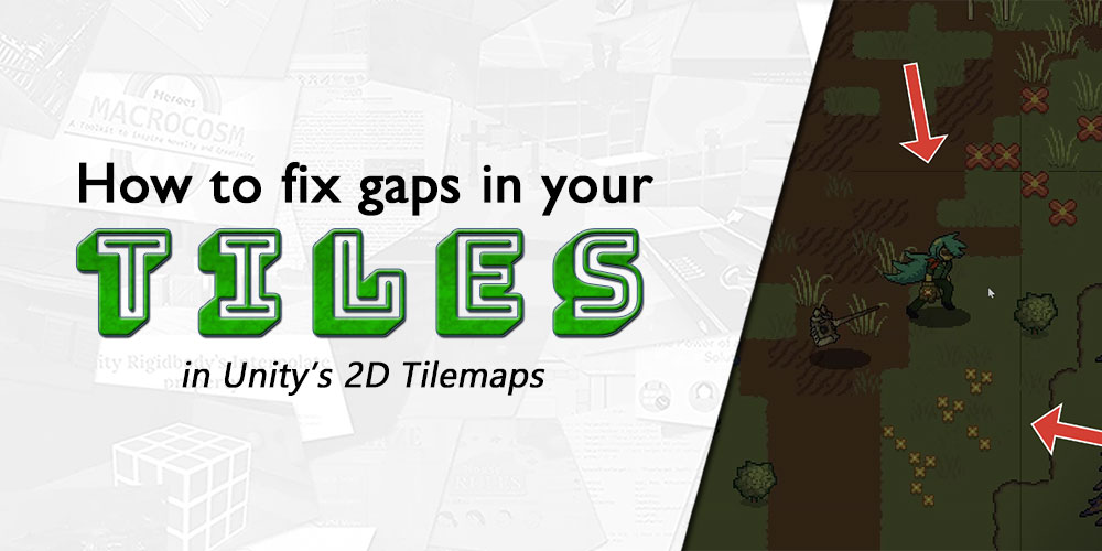 How to fix gaps in your Tiles in Unity's 2D Tilemap