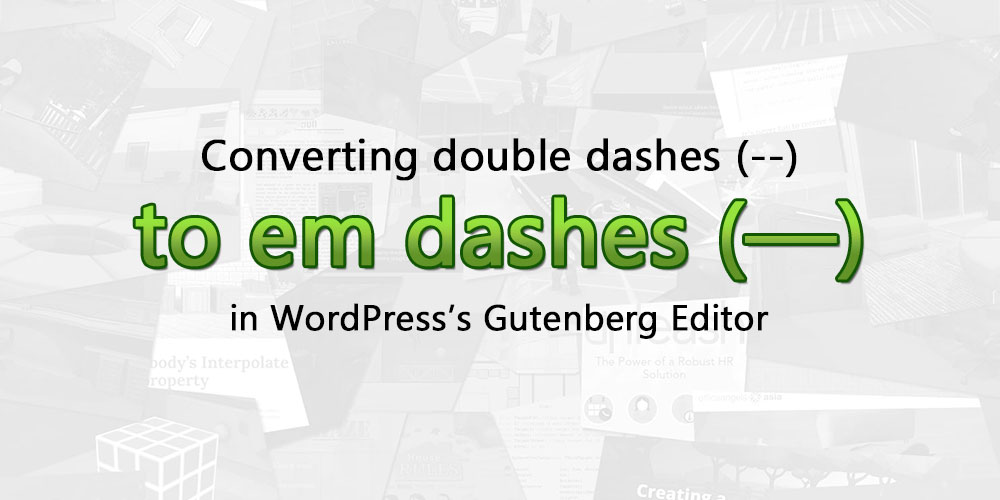 How to convert double dash to em dash in WordPress Gutenberg