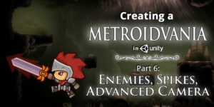 Creating a Metroidvania in Unity - Part 6