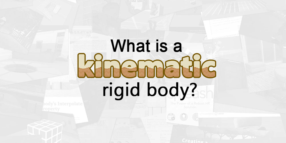 What is a kinematic rigidbody?